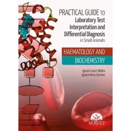 Practical guide to laboratory test interpretation and differential diagnosis in small
animals - HAEMATOLOGY AND BIOCHEMISTRY