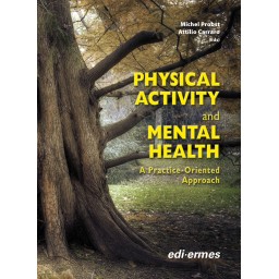 Physical Activity and Mental Health, a Practice-Oriented Approach - Michel Probs - Attilio Carraro - Medicine Book