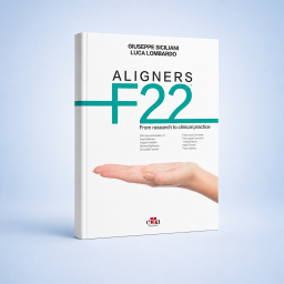 ALIGNERS F22 From research to clinical practice - Dentistry Book - F22 - Giuseppe Siciliani - Luca Lombardo