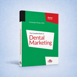 The Complete Book on Dental Marketing - Dental marketing - Dr Phelps - Dentistry Book - 9781957260037