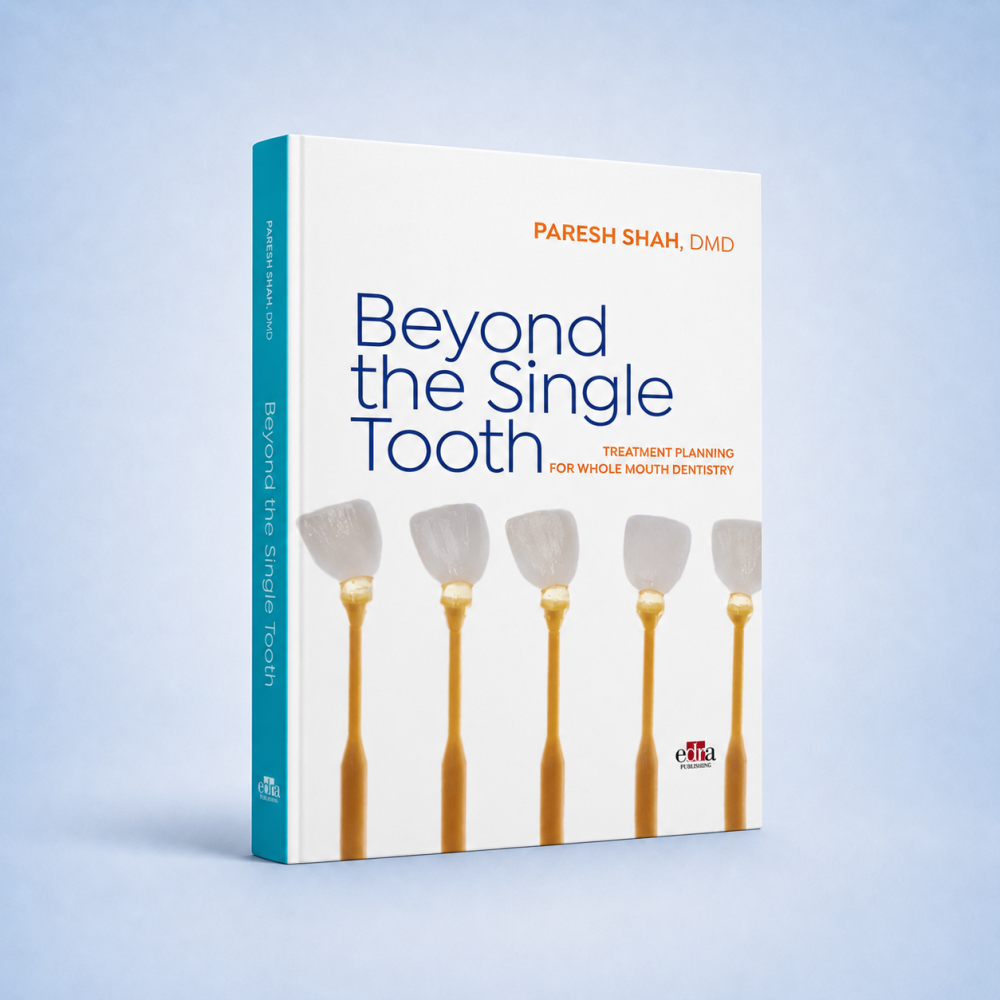 Beyond the Single Tooth - Dentistry Book - Dentistry - Paresh Shah - 9781957260907